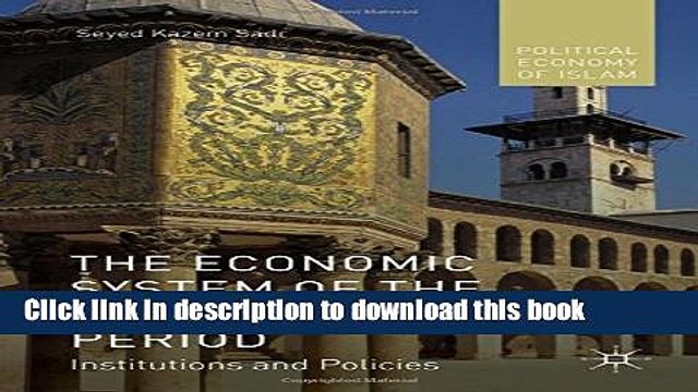 [Download] The Economic System of the Early Islamic Period: Institutions and Policies (Political