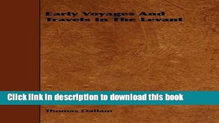 Books Early Voyages and Travels in the Levant Free Online
