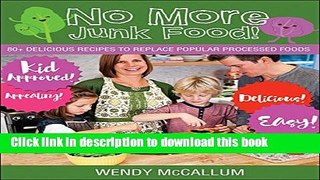 Ebook No More Junk Food!: 80+ delicious recipes to replace popular processed foods Full Online