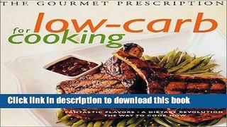 Ebook Gourmet Prescription For Low-Carb Cooking Full Online