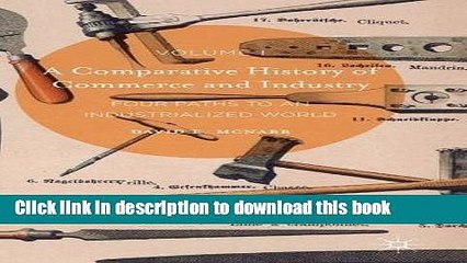 [PDF] A Comparative History of Commerce and Industry, Volume I: Four Paths to an Industrialized