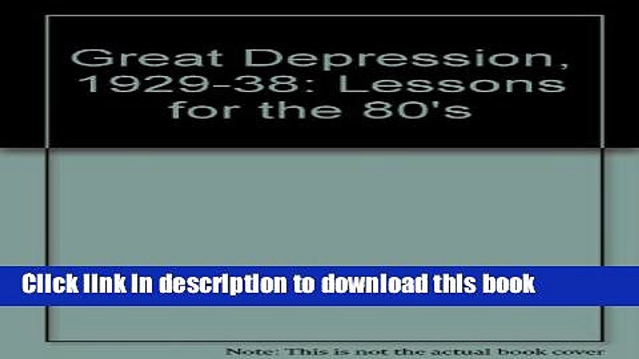 [Download] The Great Depression, 1929-1938: Lessons for the 1980s (Hoover Press publication)  Read
