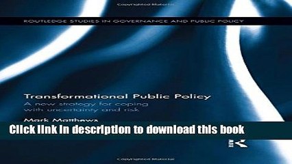 [Read  e-Book PDF] Transformational Public Policy: A new strategy for coping with uncertainty and
