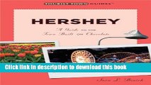 Books Hershey: A Guide to the Town Built on Chocolate Full Online