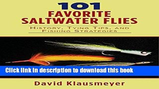 [Read PDF] 101 Favorite Saltwater Flies: History, Tying Tips, and Fishing Strategies Ebook Free