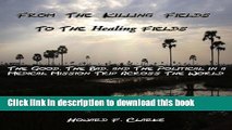 Books From The Killing Fields to the Healing Fields - The Good, the Bad, and the Political in a
