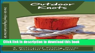 [Read PDF] Outdoor Knots: A Waterproof  Guide to Essential Outdoor Knots Download Online