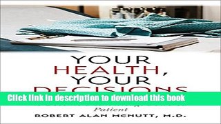 Ebook Your Health, Your Decisions: How to Work with Your Doctor to Become a Knowledge-Powered