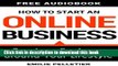 Ebook How to Start an Online Business: Create a Business Around Your Lifestyle Full Online