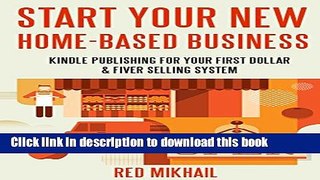 Books START YOUR NEW HOME BASED BUSINESS BUNDLE FAST!: KINDLE PUBLISHING FOR YOUR FIRST DOLLAR