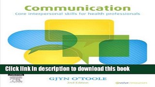 Books Communication: Core Interpersonal Skills for Health Professionals, 2e Full Download