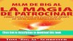 Ebook MLM de Big Al la Magia de Patrocinar: CÃ³mo Construir un Equipo de Redes de Mercadeo