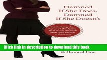 Books Damned If She Does, Damned If She Doesn t: Rethinking the Rules of the Game That Keep Women