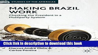 [Read  e-Book PDF] Making Brazil Work: Checking the President in a Multiparty System (Studies of