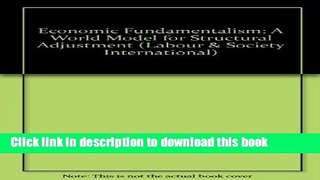 [Download] Economic Fundamentalism: A World Model For Structural Adjustment (Environmental Agency