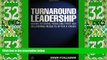 Big Deals  Turnaround Leadership: Making Decisions, Rebuilding Trust and Delivering Results after