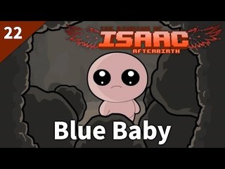 The Binding of Isaac: Afterbirth | #22 Blue Baby | Daily