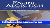 Books Facing Addiction: Starting Recovery from Alcohol and Drugs Full Online
