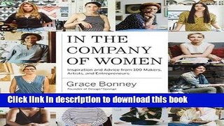 Books In the Company of Women: Inspiration and Advice from over 100 Makers, Artists, and