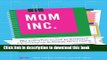 Books Mom, Inc.: The Essential Guide to Running a Successful Business Close to Home Free Online