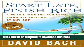 Ebook Start Late, Finish Rich: A No-Fail Plan for Achieving Financial Freedom at Any Age Full