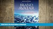 FAVORIT BOOK Brand Avatar: Translating Virtual World Branding into Real World Success FREE BOOK