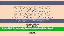 Ebook Staying at Home, Staying in the Law: A Guide to Remaining Active in the Legal Profession