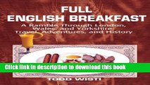 Books Full English Breakfast: A Ramble Through London, Wales, and Yorkshire: Travel, Adventures,