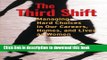 Ebook The Third Shift: Managing Hard Choices in Our Careers, Homes, and Lives as Women Free Online