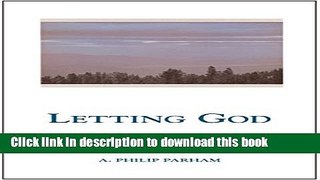 Ebook Letting God - Revised edition: Christian Meditations for Recovery Full Online