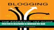 Ebook Blogging, The Essential 1st Guide: How to Start a Blog, Make Money and Enjoy the Process