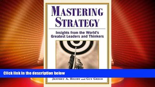 READ FREE FULL  Mastering Strategy : Insights from the World s Greatest Leaders and Thinkers