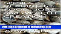 Ebook SNAILS  REARING for FOOD, JOBS and WEALTH CREATION: TIPS ON PROFITABLE  HELICULTURE PROTECT