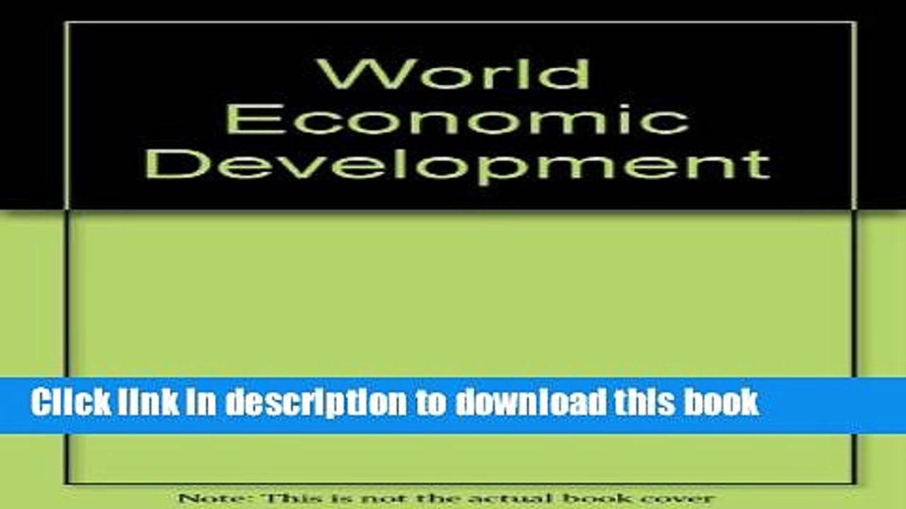 [Read  e-Book PDF] World economic development: 1979 and beyond Free Books