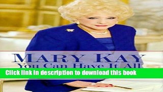 Books Mary Kay: You Can Have It All: Lifetime Wisdom from America s Foremost Woman Entrepreneur