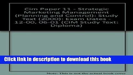 Download Video: [Read  e-Book PDF] Cim Paper 11 - Strategic Marketing Management (Planning and Control): Study