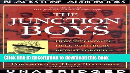 [Read PDF] The Junction Boys: How Ten Days in Hell with Bear Bryant Forged Championship Team
