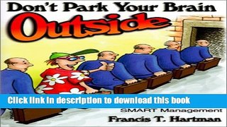 Ebook Don t Park Your Brain Outside: A Practical Guide to Improving Shareholder Value with