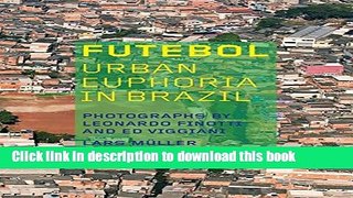Ebook Futebol: Urban Euphoria in Brazil Free Online