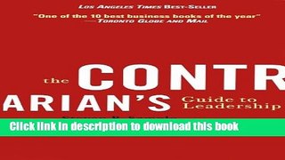 Books The Contrarian s Guide to Leadership (J-B Warren Bennis Series) Free Online