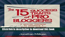 Ebook The 15 Success Traits of Pro Bloggers: A Proven Roadmap to Becoming a Full-Time Blogger Full