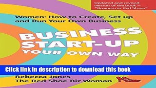 Books Business Start-Up Your Own Way: Women: How to Create, Setup and Run Your Own Business Full