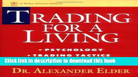 [Download] Trading for a Living: Psychology, Trading Tactics, Money Management [Hardcover] Free