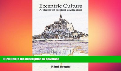 FREE DOWNLOAD  Eccentric Culture: A Theory of Western Civilization  FREE BOOOK ONLINE