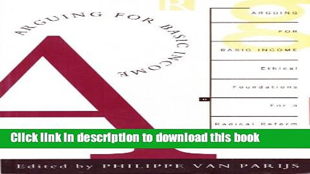 [Download] Arguing for Basic Income: Ethical Foundations for a Radical Reform  Read Online