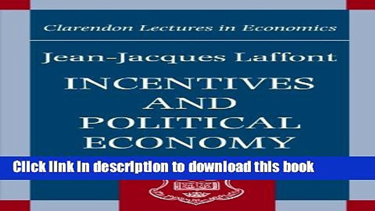[PDF] Incentives and Political Economy (Clarendon Lectures in Economics)  Read Online