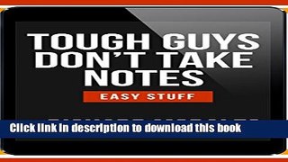 Ebook Tough Guys Don t Take Notes: Loan this eBook to a Service Member (Easy Stuff) Free Online
