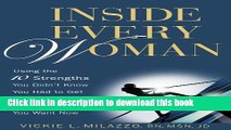 Ebook Inside Every Woman: Using theÂ 10 Strengths You Didn t Know You Had to Get the Career and