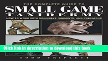 Ebook Complete Guide to Small Game Taxidermy: How To Work With Squirrels, Varmints, And Predators