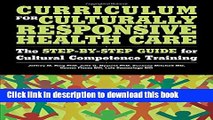 Books Curriculum for Culturally Responsive Health Care: The Step-by-Step Guide for Cultural
